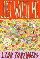 Just Watch Me - TORENBERG LIOR (ISBN: 9781668091180)