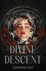 Divine Descent - MAY ADRIANNE (ISBN: 9781668077313)