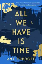 All We Have Is Time (ISBN: 9781668068045)