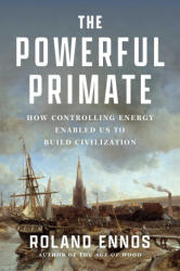 The Powerful Primate - ENNOS ROLAND (ISBN: 9781668062791)