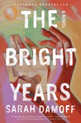 The Bright Years - DAMOFF SARAH (ISBN: 9781668061459)