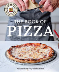King Arthur Baking Company's Book of Pizza - KING ARTHUR BAKING COMPANY (ISBN: 9781668054451)