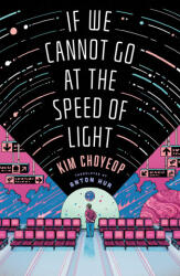 If We Cannot Go at the Speed of Light - Anton Hur (ISBN: 9781668049457)