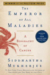 The Emperor of All Maladies - MUKHERJEE SIDDHARTHA (ISBN: 9781668047033)