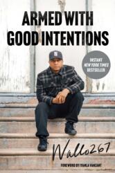 Armed with Good Intentions (ISBN: 9781668036266)