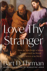 Love Thy Stranger - EHRMAN BART D (ISBN: 9781668025031)