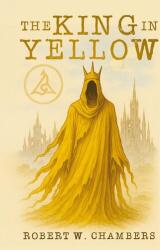 The King in Yellow Classic Edition (ISBN: 9781667305004)