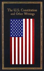 The U. S. Constitution and Other Writings - CANTERBURY CLASSICS (ISBN: 9781667211602)