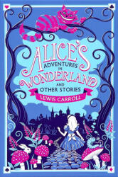 Alice's Adventures in Wonderland and Other Stories - John Tenniel (ISBN: 9781667211589)