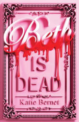 Beth Is Dead - BERNET KATIE (ISBN: 9781665988698)