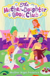 The Mother-Daughter Book Club - FREDERICK HEATHER VOGEL (ISBN: 9781665988148)