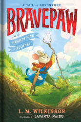 Bravepaw and the Heartstone of Alluria - Lavanya Naidu (ISBN: 9781665986588)