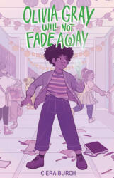 Olivia Gray Will Not Fade Away - BURCH CIERA (ISBN: 9781665972628)