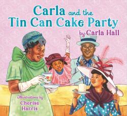Carla and the Tin Can Cake Party (ISBN: 9781665935630)