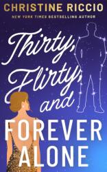 Thirty, Flirty, and Forever Alone (ISBN: 9781662532153)