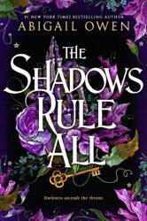 The Shadows Rule All - Abigail Owen (ISBN: 9781649379993)
