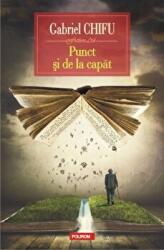 Punct si de la capat - Gabriel Chifu (ISBN: 9789734644827)