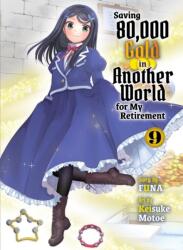 Saving 80, 000 Gold in Another World for my Retirement 9 (ISBN: 9781647295035)