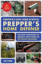 Prepper's Long-Term Survival: Prepper's Home Defense (ISBN: 9781646048502)