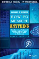 How to Measure Anything, Third Edition - Finding the Value of "Intangibles" in Business - Douglas W Hubbard (2014)