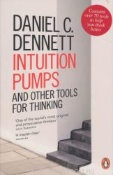 Intuition Pumps and Other Tools for Thinking (2014)