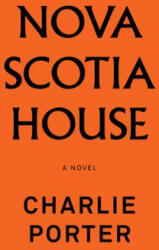 Nova Scotia House - PORTER CHARLIE (ISBN: 9781643622002)