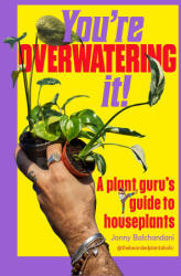 You're Overwatering It! - BALCHANDANI JONNY (ISBN: 9781643266404)