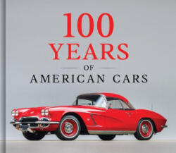 100 Years of American Cars (ISBN: 9781639389612)