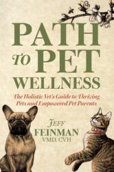 Path to Pet Wellness - FEINMAN JEFF (ISBN: 9781636987255)