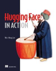 Hugging Face in Action (ISBN: 9781633436718)