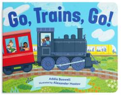 Go, Trains, Go! A Train Book for Toddlers 1-3 (ISBN: 9781632176103)