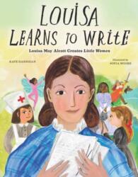 Louisa Learns to Write (ISBN: 9781629794563)