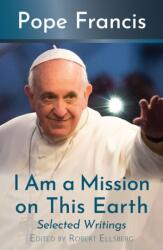 I Am a Mission on This Earth: Selected Writings (ISBN: 9781626986459)