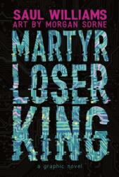 Martyr Loser King (ISBN: 9781626721999)