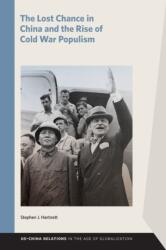 The Lost Chance in China and the Rise of Cold War Populism (ISBN: 9781611865431)