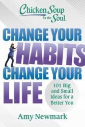 Chicken Soup for the Soul: Change Your Habits, Change Your Life (ISBN: 9781611591286)