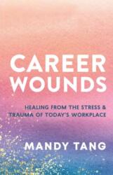 Heal Your Career Wounds (ISBN: 9781608689903)