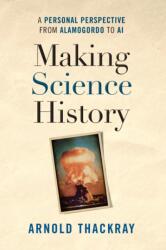 Making Science History (ISBN: 9781606180372)