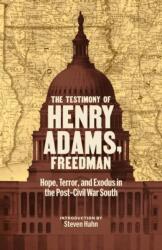 The Testimony of Henry Adams, Freedman (ISBN: 9781598538366)