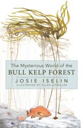 The Mysterious World of the Bull Kelp Forest (ISBN: 9781597147019)