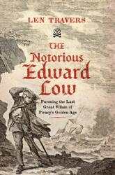 The Notorious Edward Low (ISBN: 9781594164569)