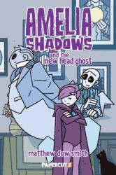 Amelia Shadows and the New Head Ghost (ISBN: 9781545824597)