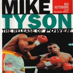 Mike Tyson: The Release of Power (2013)