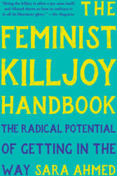 The Feminist Killjoy Handbook - AHMED SARA (ISBN: 9781541603769)