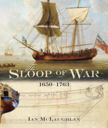 Sloop of War: 1650-1763 - Ian McLaughlan (2014)