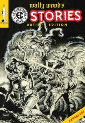 Wally Wood's EC Stories Artist's Edition - EXPANDED (ISBN: 9781534335141)