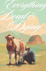 Everything Dead & Dying (ISBN: 9781534332539)