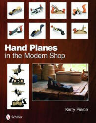 Hand Planes in the Modern - Kerry Pierce (2010)