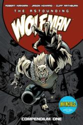 The Astounding Wolf-Man Compendium Vol. 1 - Jason Howard, Ryan Ottley (ISBN: 9781534332287)