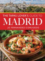 The Tapas Lover's Guide to Madrid (ISBN: 9781526792051)